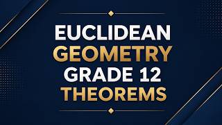 Euclidean Geometry Grade 12  Theorems