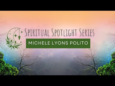 Spiritual Spotlight Series with Psychic Medium and Ghost Rescuer Michele Lyons Polito