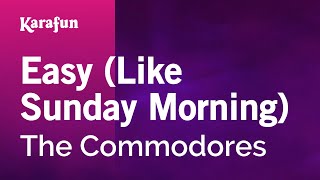 Easy (Like Sunday Morning) - The Commodores | Karaoke Version | KaraFun chords