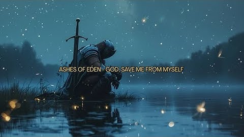 Ashes Of Eden - God, Save Me From Myself // Sub español