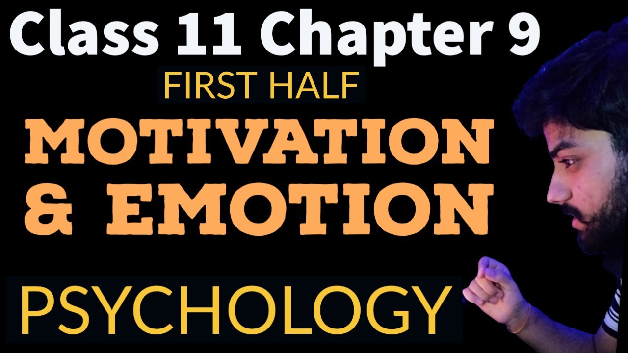 Chapter 9 | Motivation and Emotion | Psychology Class 11 | NCERT/CBSE | easy explanation First half