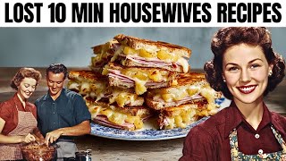 30 Forgotten 10 Min Recipes That Only 50s Housewives Knew