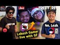 Gyan gaming angry😡 | Lokesh gamer live with gf | Two side gamer react on no leak || Desi gamers qna