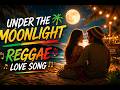 Under the Moonlight 🌙 Reggae Love Vibes ❤️ (Baby Hold Me Tight) #opm #reggae #music