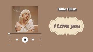 I Love You •|| Billie Eilish song ||•