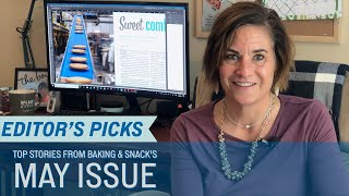 Editor’s Picks: Top stories from the May issue of Baking & Snack