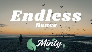 Rence - Endless | Everyday Everyday like we endless