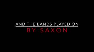 SAXON - AND THE BANDS PLAYED ON (1981) LYRICS
