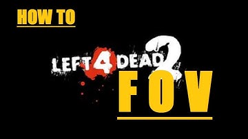 Left 4 Dead 2 VM FOV Tutorial [EASY]