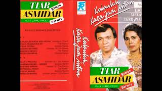 KALAULAH KACA MENJADI INTAN by Tiar Ramon & Asmidar Darwis. Full Single Album Melayu Deli.