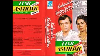KALAULAH KACA MENJADI INTAN by Tiar Ramon & Asmidar Darwis. Full Single Album Melayu Deli.