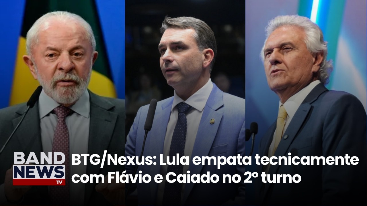 Lula empata tecnicamente com Flávio e Caiado no 2° turno | BandNews TV