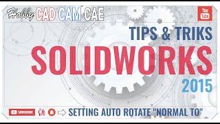 ▶ TIPS & TRIKS SOLIDWORKS  | ✔ Cara setting Auto Rotate "NORMAL TO"