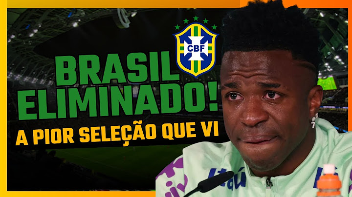 BRASIL ELIMINADO DA COPA AMÉRICA A  PIOR SELEÇÃO QUE VI