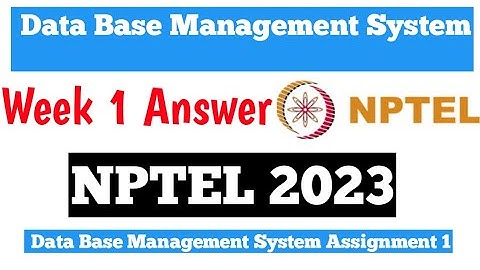 NPTEL Data Base Management System Assignment 1 Answers Week 1 2023 | NPTEL week 1 answers 2023