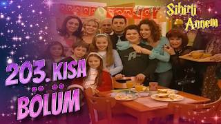 Sihirli Annem 203. Kısa Bölüm