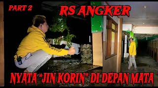 PART 2, DI DEPAN MATA BIKIN JANTUNGAN GILAA!! DI TEMUI JIN KORIN KO ANDRE ,RUMAH SAKIT TERBENGKALAI