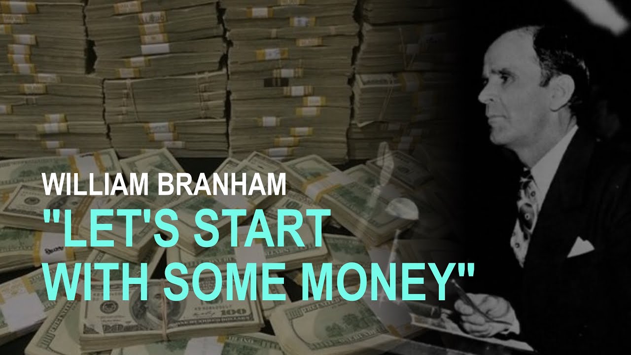Let's Start with Money: William Branham Latter Rain Revivals