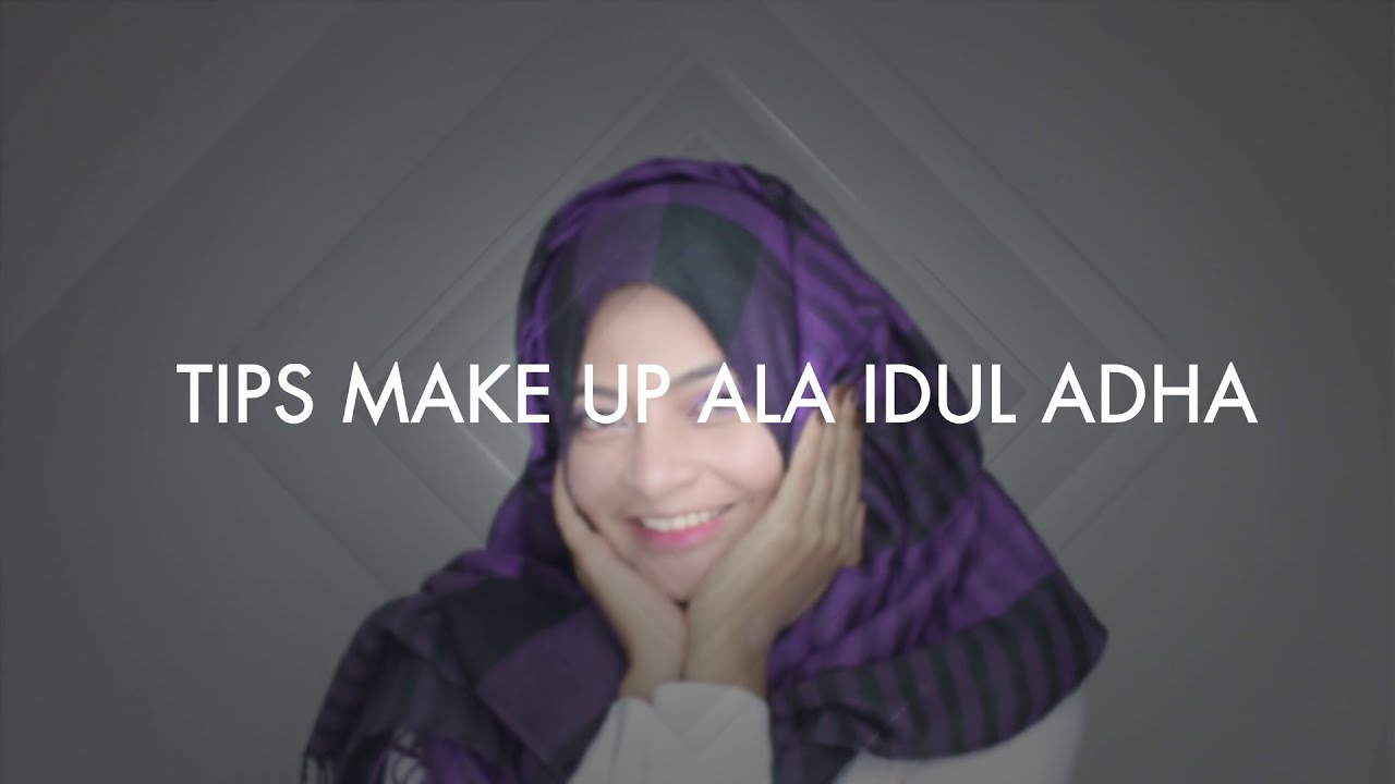 Make Up For Idul Adha YouTube