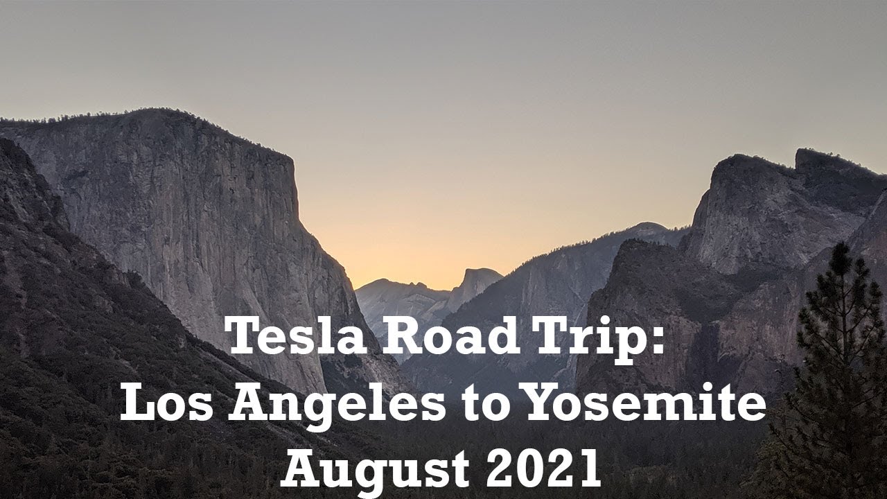 Tesla Road Trip: Los Angeles to Yosemite l August 2021