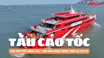 Tàu cao tốc Vũng Tàu - Côn Đảo hoạt động trở lại từ hôm nay | Báo Phụ Nữ