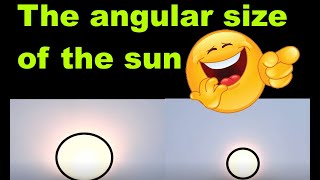 Flat earth: The angular size of the sun