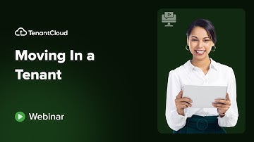 TenantCloud Webinar | Moving In a Tenant
