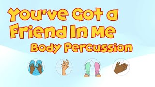Body Percussion - You’ve Got a Friend In Me