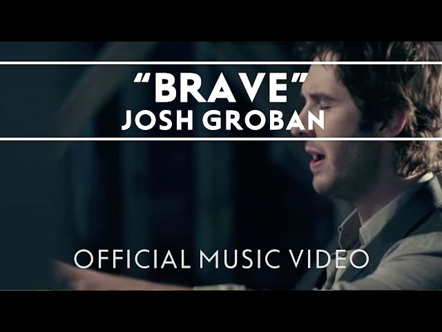 JOSH GROBAN - BRAVE