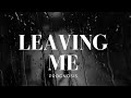 Leaving Me - Prognosis