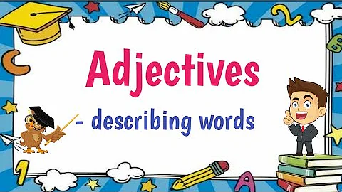Adjectives (Describing Words) - with Activities - DayDayNews