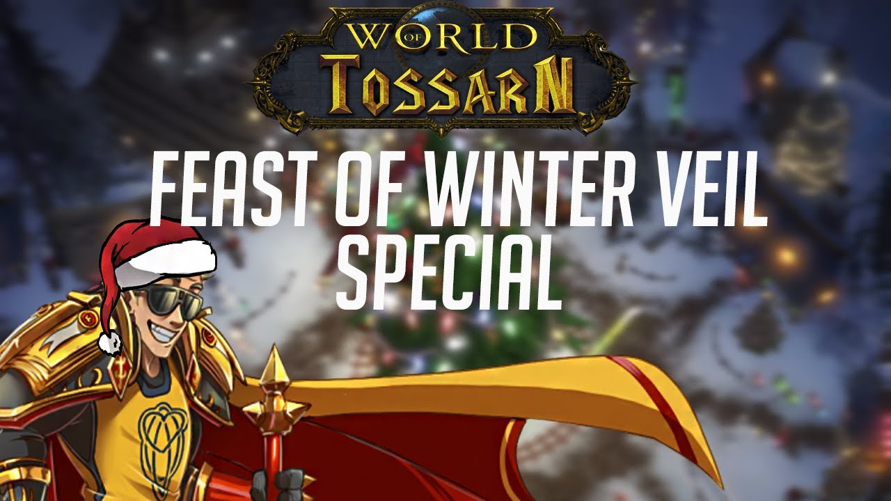 WoW Classic TossarN's Feast of Winter Veil Special YouTube