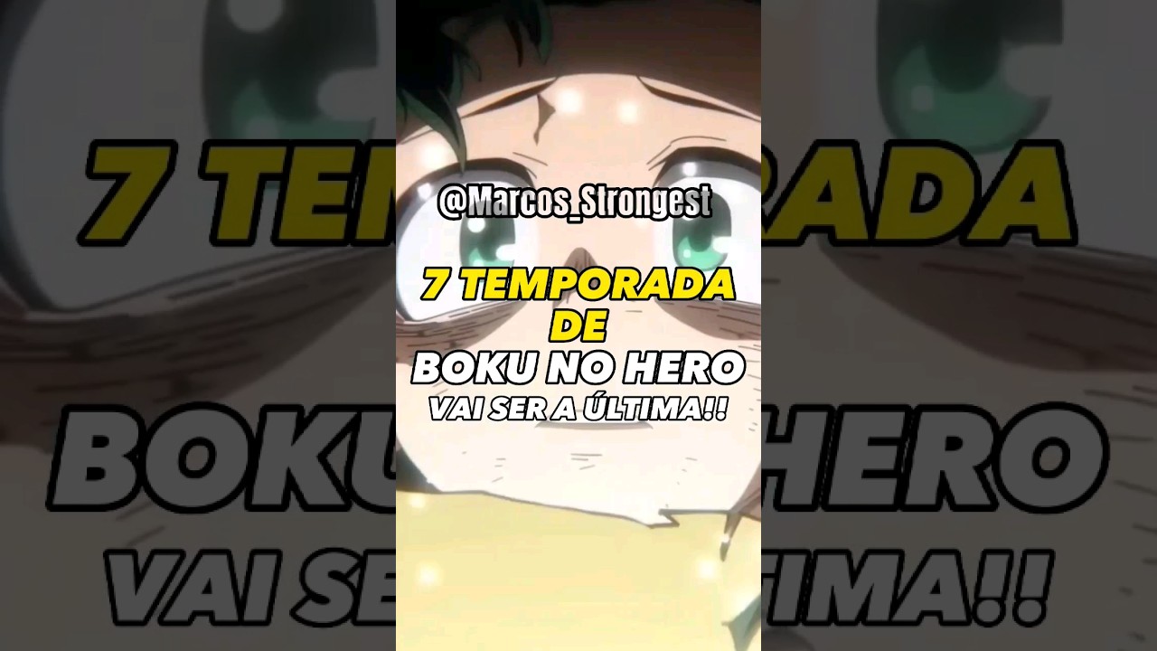 7 TEMPORADA DE BOKU NO HERO VAI SER A ÚLTIMA! #bokunoheroacademia