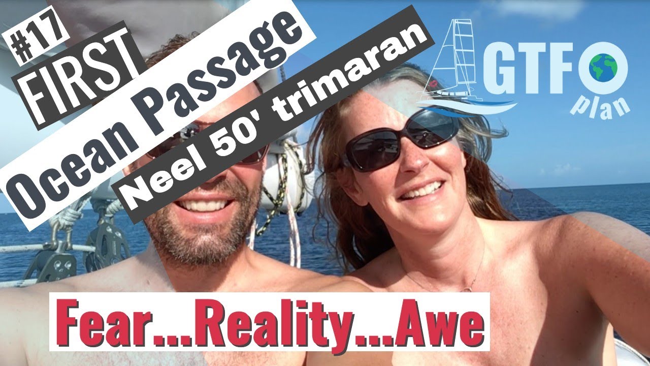 GTFO Plan #17: First Ocean Passage on a Neel trimaran with SailOceans