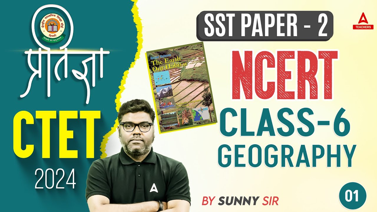 CTET SST Paper 2 | CTET SST By Sunny Sir | Class -6 Geography NCERT by ...