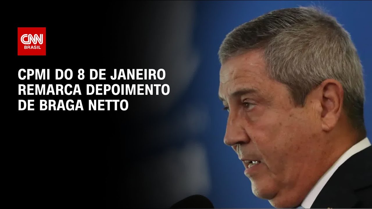 CPMI do 8 de janeiro remarca depoimento de Braga Netto