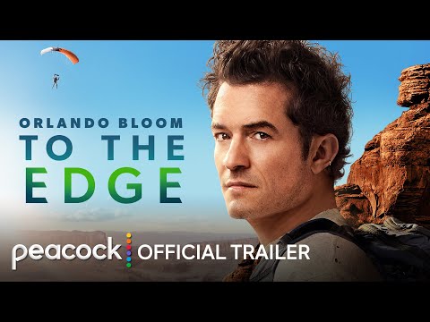 Orlando Bloom: To the Edge | Official Trailer | Peacock Original