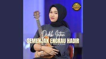 Semenjak Engkau Hadir