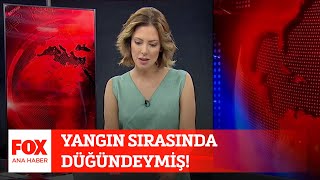 Yangın Sırasında Düğündeymiş 30 Temmuz 2021 Fox Ana Haber