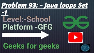 Java loop | Set 1 | GFG School | Java | @CodewithRoman