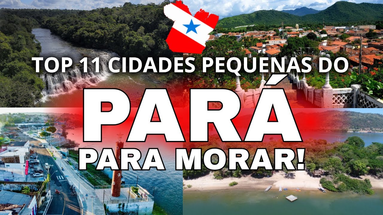 TOP 11 CIDADES ''PEQUENAS''  PARA MORAR NO ESTADO DO PARÁ!
