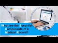 What are the Essential Components of a Medical Record?
