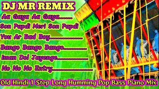 Old Hindi 1 Step Long Humming Pop Bass Mix- Dj Mr Remix/Dj Bm Remix/#1step_humming_bass