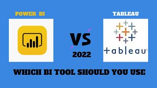 power bi vs tableau 2022 | which one to choose for data visualization and business intelligence