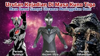 Kenapa Ultraman Kuno Meninggalkan Bumi? || Periode Di Bumi Kuno Ultraman Tiga