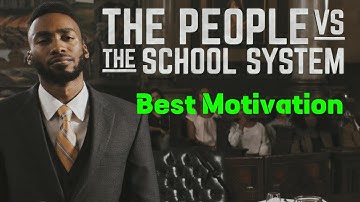 The People Vs The School System | I SUED THE SCHOOL SYSTEM | Best Motivation 2024