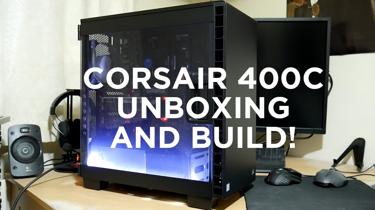 Corsair 400C Review & Budget System Build!