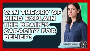Can Theory Of Mind Explain The Brain