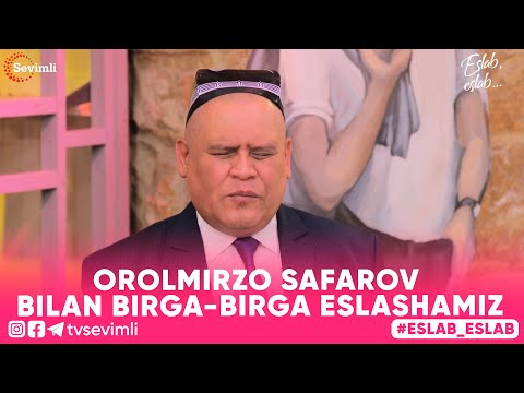 ESLAB -OROLMIRZO SAFAROV BILAN BIRGA-BIRGA ESLASHAMIZ