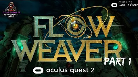 Flow Weaver VR | Part 1 | Gameplay | Oculus Quest 2
